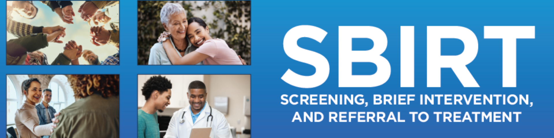 Screening, Brief Intervention, and Referral to Treatment (SBIRT)